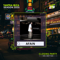 AFAIN – Live DJ Set - Tantra Ibiza - (Closing Party 2025)