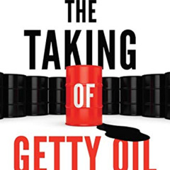 free PDF 💏 The Taking of Getty Oil: Pennzoil, Texaco, and the Takeover Battle That M