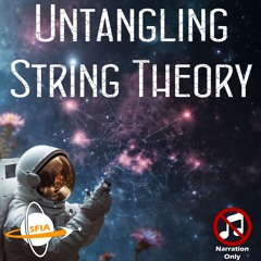 Untangling String Theory (Narration Only)