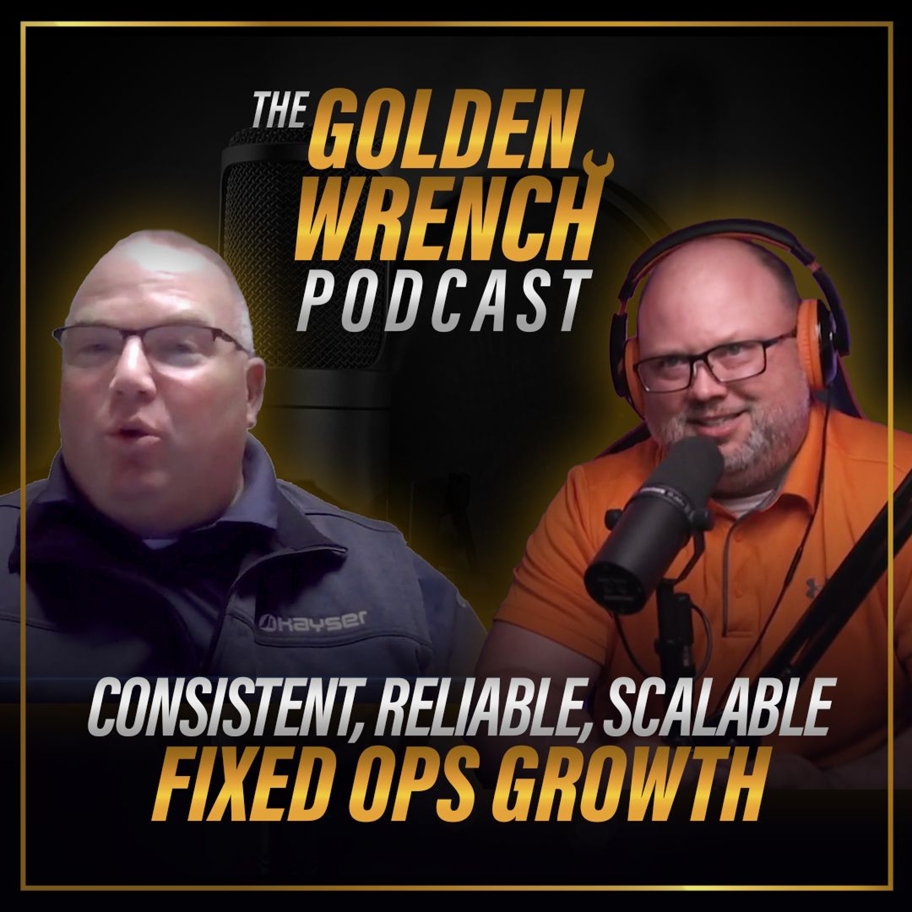 Consistent, Reliable, Scalable Fixed Ops Growth | The Golden Wrench Podcast ft. Shon Kingrey episode artwork
