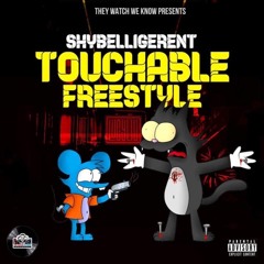 ShyBelligerent - (REMBLE TOUCHABLE FREESTYLE)