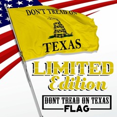 Don't tread on Texas flag