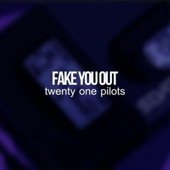 Fake You Out - Twenty One Pilots (pitched down) (TikTok version)