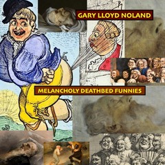 MELANCHOLY DEATHBED FUNNIES