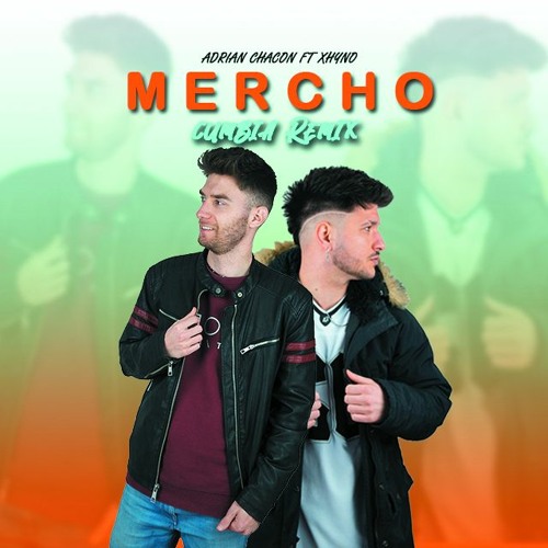 Stream Lil Cake, Migrantes & Xhyno - Mercho (Adrian Chacon Remix ...