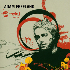 Adam Freeland - Triple  J Mixup - 3.11.2001