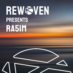 Rewoven Presents 036: Ra5im (Melodic & Chill House Mix)