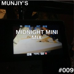 Munjiy's Midnight Mini Mix #009