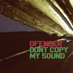 Don’t Copy My Sound