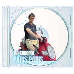 PARIS PARIS (DJ EUROPOL TRANCE EDIT)