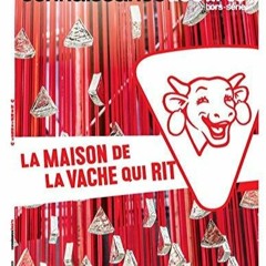 get [PDF] Download LA MAISON DE LA VACHE QUI RIT