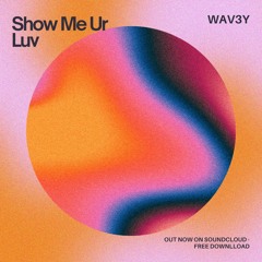 Show Me Ur Luv FREE DOWNLOAD