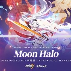 Moon Halo - Honkai Impact 3rd Valkyrie Theme