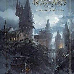 [Télécharger en format epub] L'art et la création de Hogwarts Legacy - L'héritage de Poudlard au