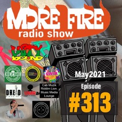 More Fire Show 313 - May 21st 2021 With Crossfire From Unity Sound