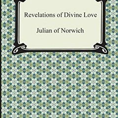 Access PDF EBOOK EPUB KINDLE Revelations of Divine Love by  Julian of Norwich &  Grace Warrack 📃