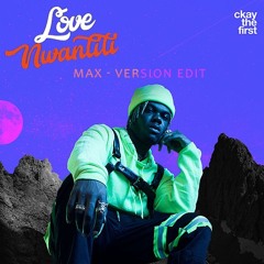 CKay - Love Nwantiti - Max Edit - Extended