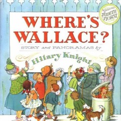 [View] EBOOK 📰 Wheres Wallace by  Hilary Knight &  Hilary Knight [KINDLE PDF EBOOK E
