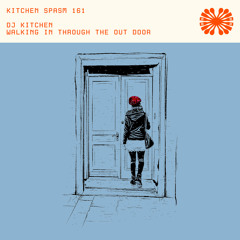 KSP/161 / DJ Kitchen - Walking In Through The Out Door