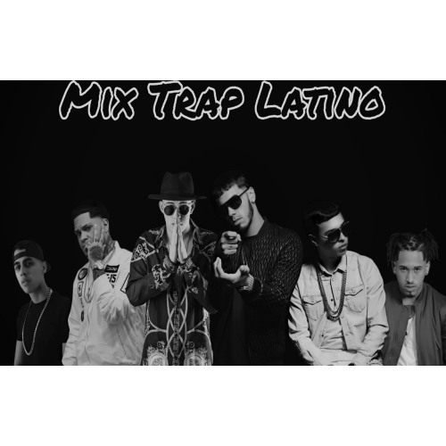 Stream Mix Trap Latino 2016 17 Recopilacion De Los Mejores Temas De