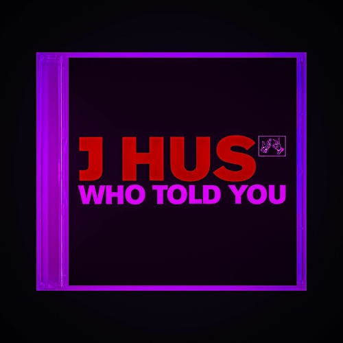 J HUS - WHO TOLD YOU (SPED UP)