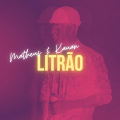 Litrão - Matheus e Kauan | Felippe Augusto