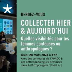 Collecter hier et aujourd’hui : quelles visibilités pour les femmes conteuses ou anthropologues ?