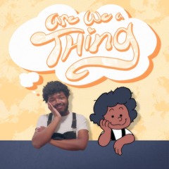 Are We A Thing (Instrumental)