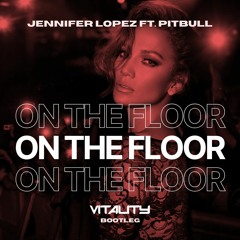 Jennifer Lopez ft. Pitbull - On The Floor (HARDSTYLE BOOTLEG)