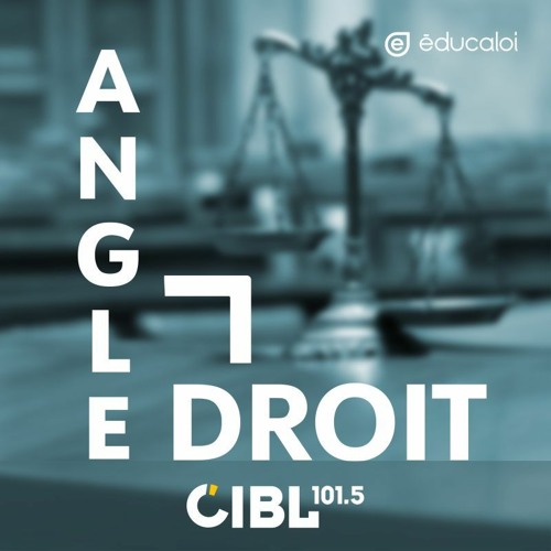 Stream episode Angle droit - Éducaloi [CIBL 101.5 FM] - 30 sec by Alexandra  Guellil podcast