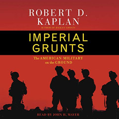 [Free] EBOOK ☑️ Imperial Grunts: On the Ground with the American Military, from Mongo