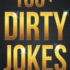 DOWNLOAD PDF 📒 100+ Dirty Jokes!: Funny Jokes, Puns, Comedy, and Humor for Adults (U