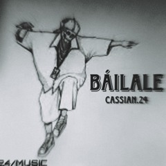 CASSIAN.24 - BÁILALE
