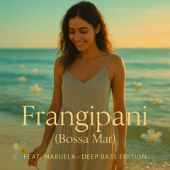Frangipani (Bossa Mar) - feat. Maruela