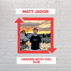 Matt Jadon - Heaven With You Dub (FREE DOWNLOAD)