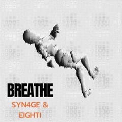BREATHE ft Eighti