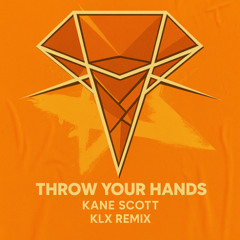 Kane Scott - Throw Your Hands (KLX Remix)