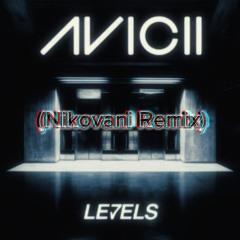 Avicii - Levels (Nikovani Remix)