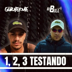 1, 2, 3 TESTANDO x MEDIO FINO x TUTS TUTS - (DJ Guilherme e DJ Bill)