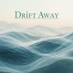 Drift Away