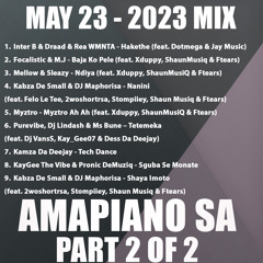 Amapiano Part 2 of 2 Mix 23 May 2023