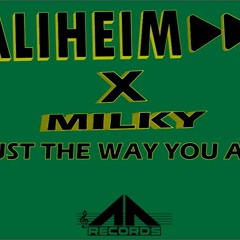 Aliheim X Milky - Just The Way You Are (OFFICIAL Release)