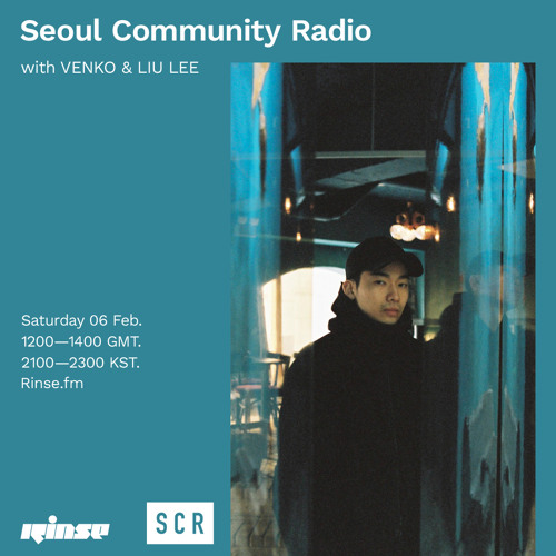 Seoul Community Radio with VENKO & LIU LEE - 06 February 2021