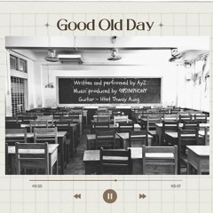Good Old Day - AyZ (prod by 99symphony)