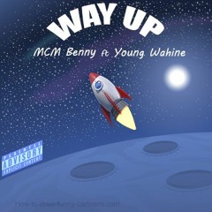 Way Up (ft. Young Wahine)(prod Young Taylor)