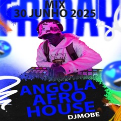 Afro House Angola Mix 30 Junho 2025 - DjMobe