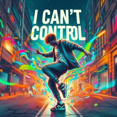 I can't control