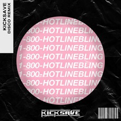 Drake - Hotline Bling (Kicksave Disco Remix)