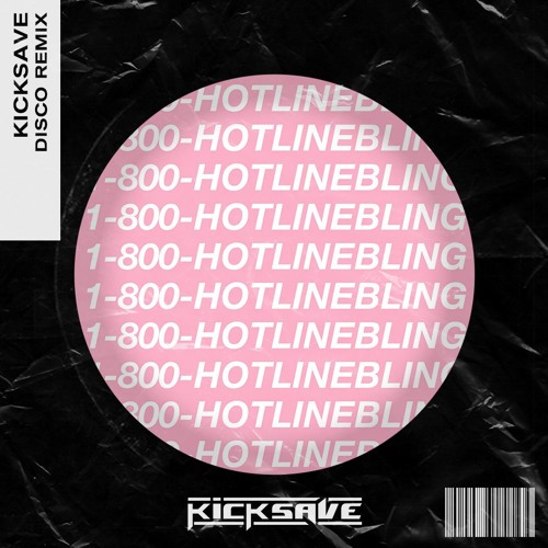 Stream Drake - Hotline Bling (Kicksave Disco Remix) by Kicksave