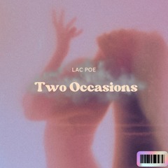Lac Poe-Two Occasions